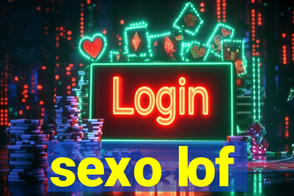 sexo lof