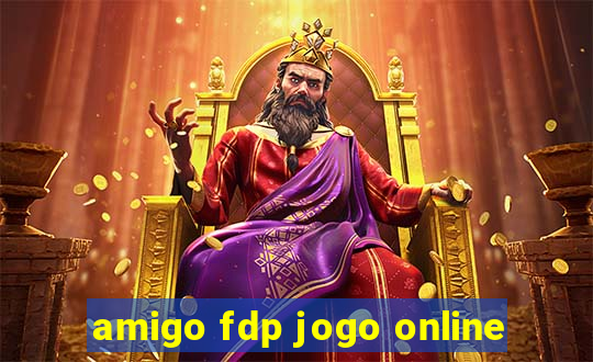 amigo fdp jogo online