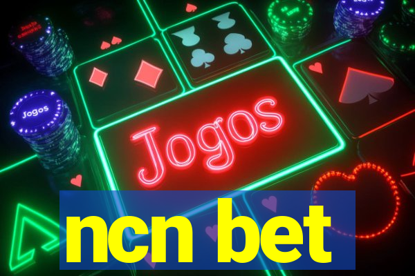 ncn bet