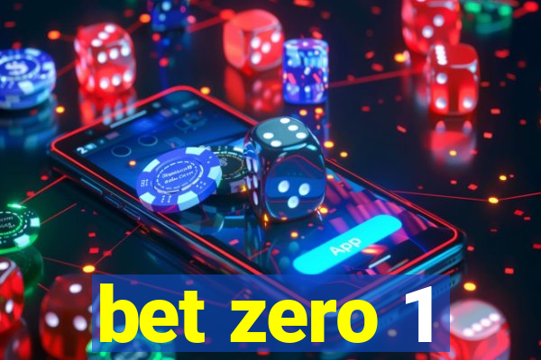 bet zero 1