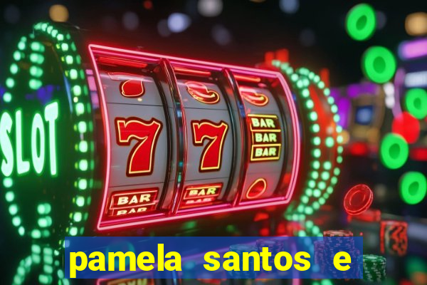 pamela santos e kid bengala