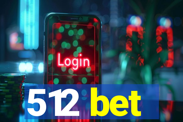 512 bet