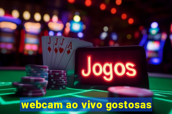 webcam ao vivo gostosas