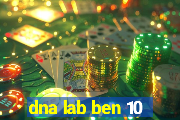 dna lab ben 10