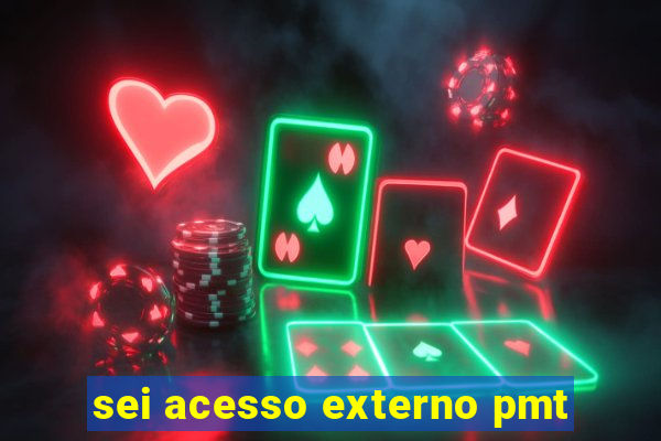 sei acesso externo pmt