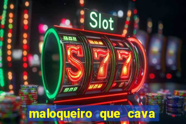 maloqueiro que cava sua própria cova