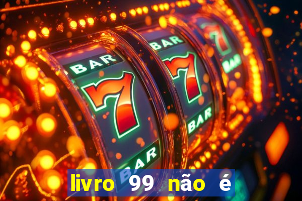 livro 99 não é 100 pdf grátis livro