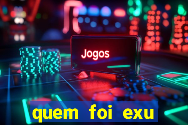 quem foi exu caveira em vida
