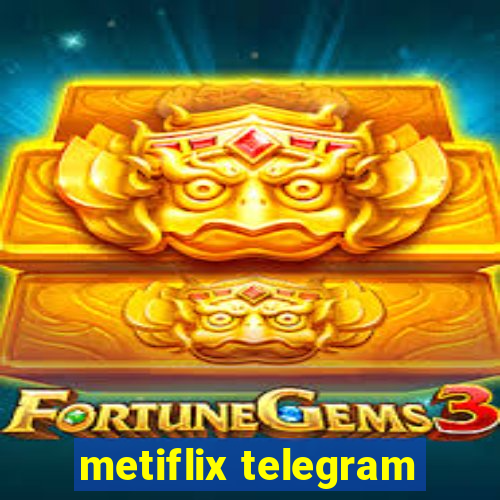 metiflix telegram