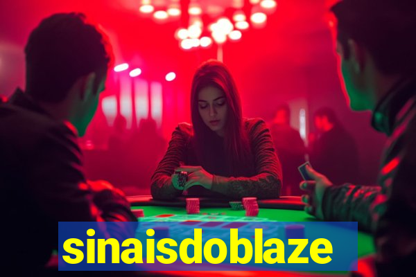 sinaisdoblaze