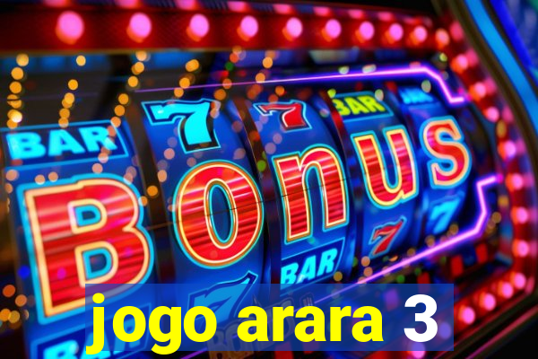 jogo arara 3