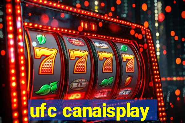 ufc canaisplay