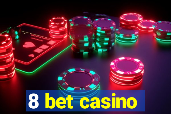 8 bet casino