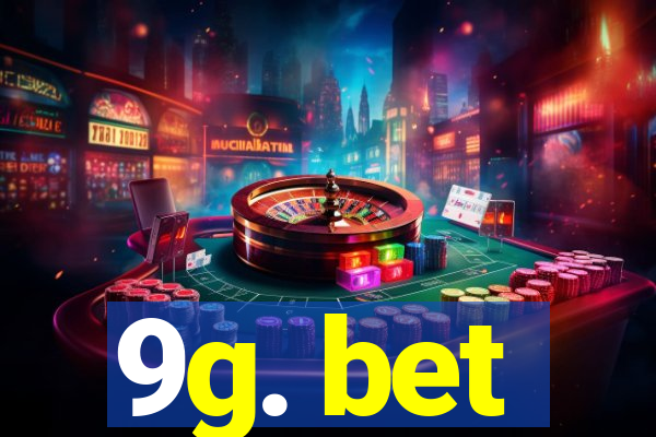 9g. bet