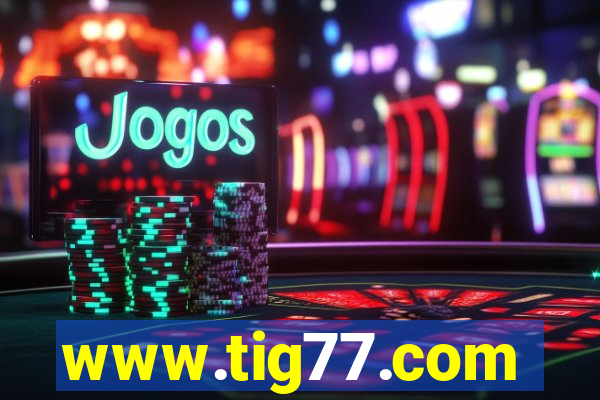 www.tig77.com
