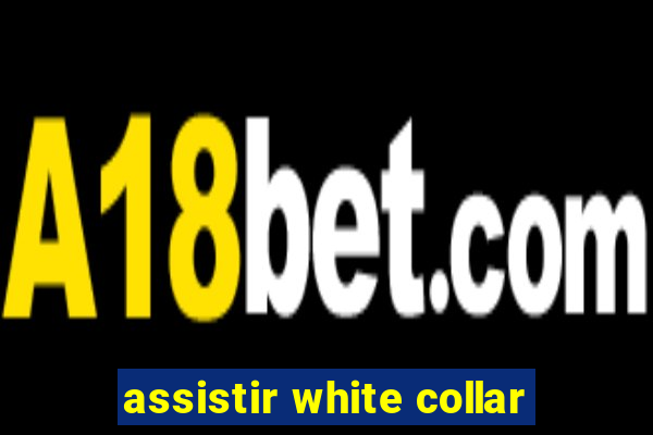 assistir white collar