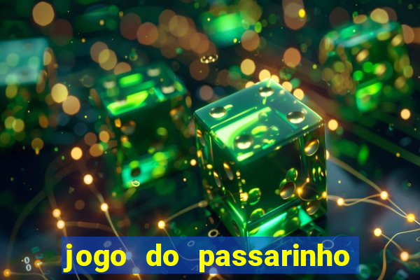 jogo do passarinho para ganhar dinheiro