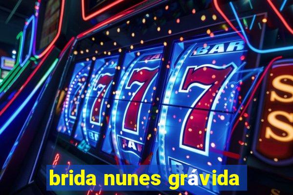 brida nunes grávida