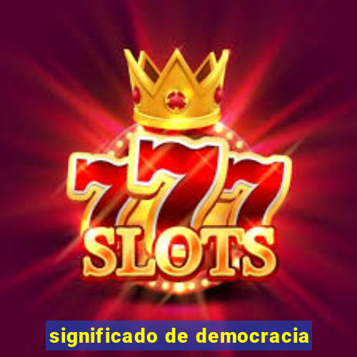 significado de democracia