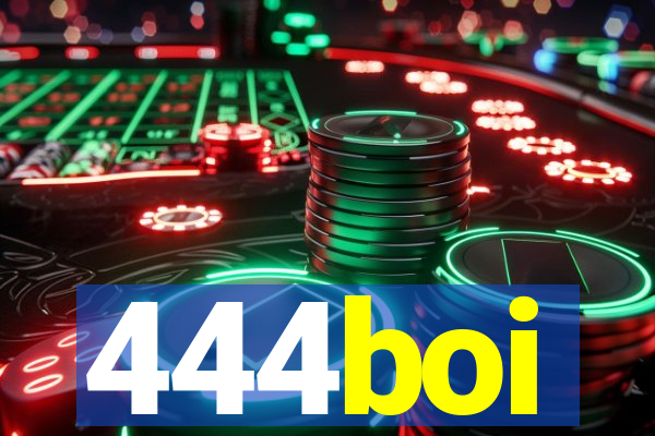 444boi