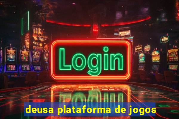 deusa plataforma de jogos