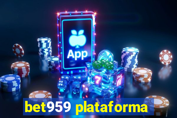 bet959 plataforma