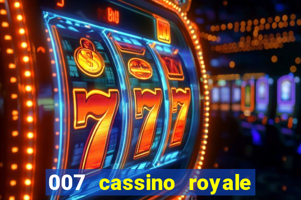 007 cassino royale filme completo em portugues