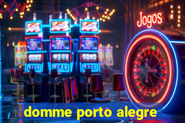 domme porto alegre
