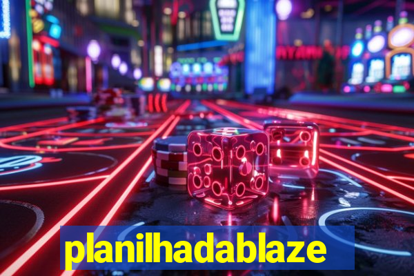 planilhadablaze