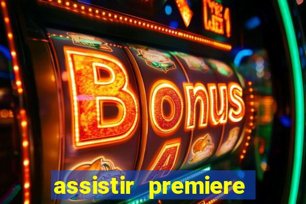assistir premiere clube ao vivo