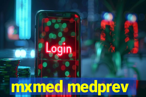 mxmed medprev