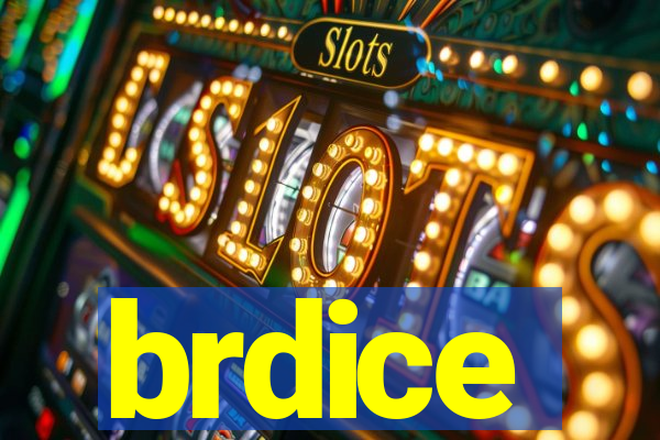 brdice