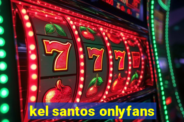 kel santos onlyfans