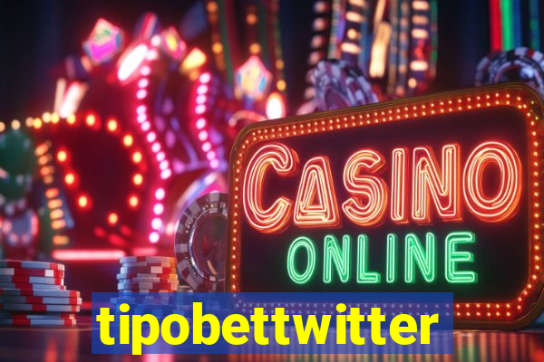 tipobettwitter
