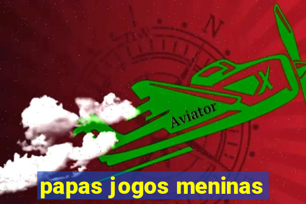 papas jogos meninas