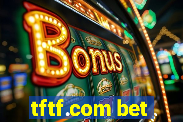 tftf.com bet