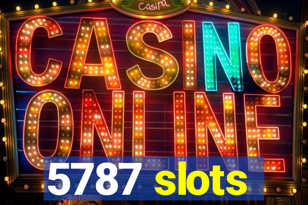 5787 slots