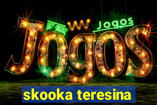 skooka teresina