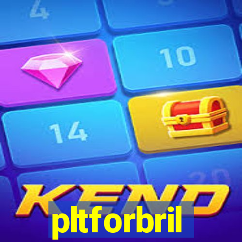 pltforbril