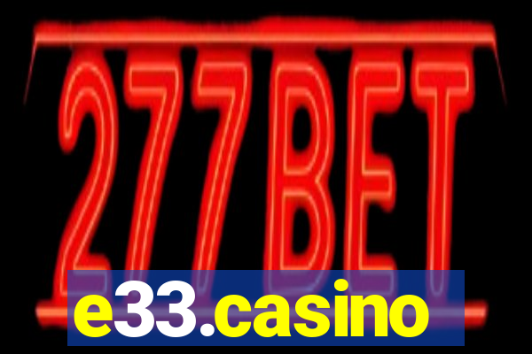e33.casino