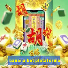 banana bet plataforma