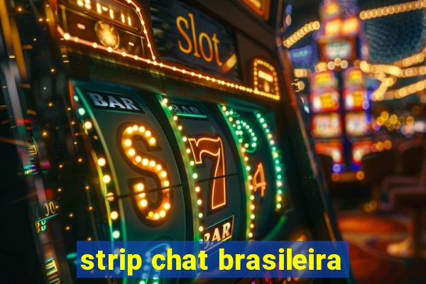 strip chat brasileira