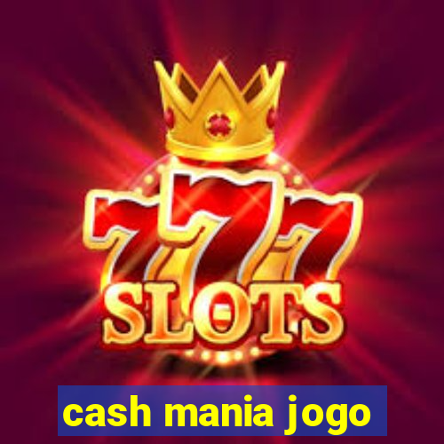 cash mania jogo