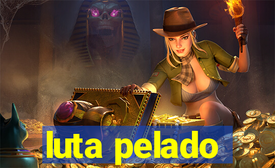 luta pelado