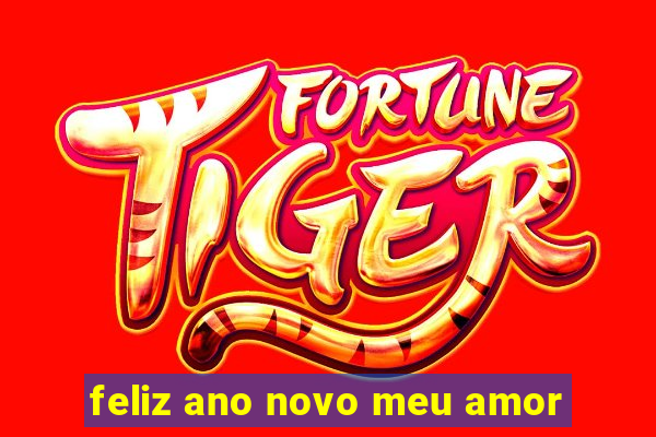 feliz ano novo meu amor