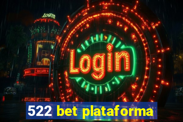 522 bet plataforma