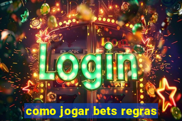 como jogar bets regras
