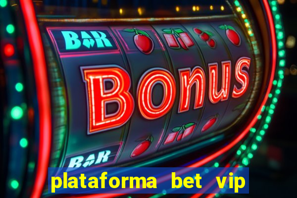 plataforma bet vip é confiável