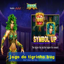 jogo do tigrinho bug