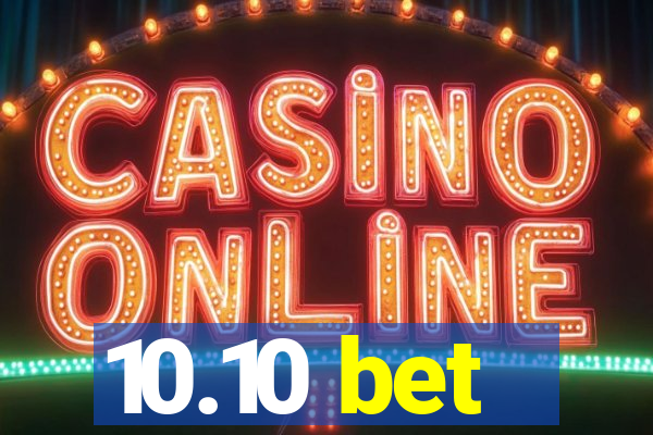 10.10 bet